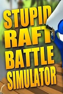 Stupid Raft Battle Simulator скачать торрент