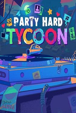 Party Hard Tycoon скачать торрент