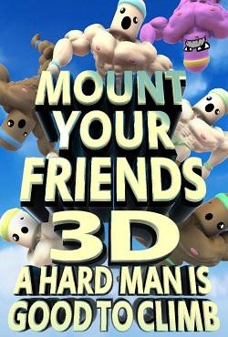 Mount Your Friends 3D A Hard Man is Good to Climb скачать торрент