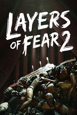 Layers of Fear 2 скачать торрент